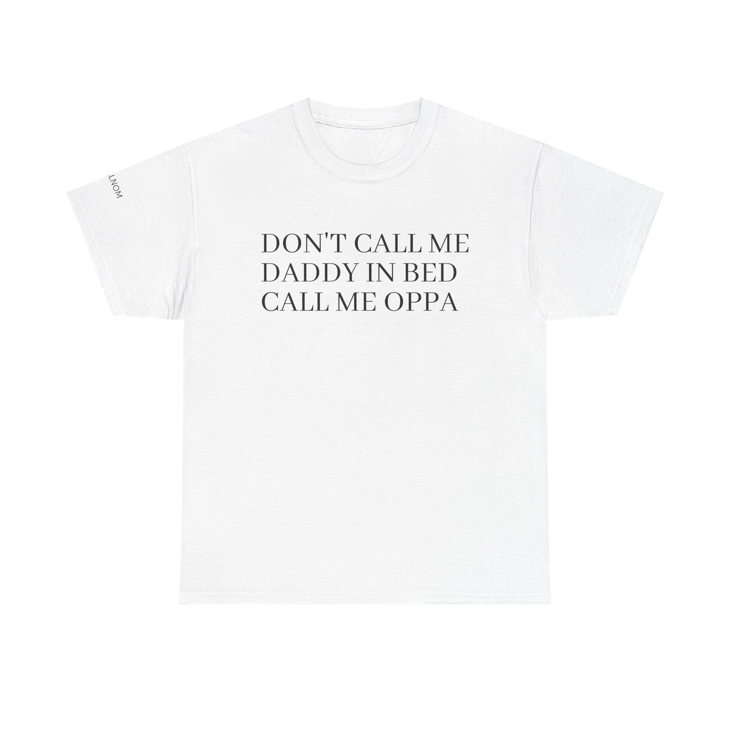 DONT CALL ME DADDY IN BED - Unisex Heavy Cotton Tee