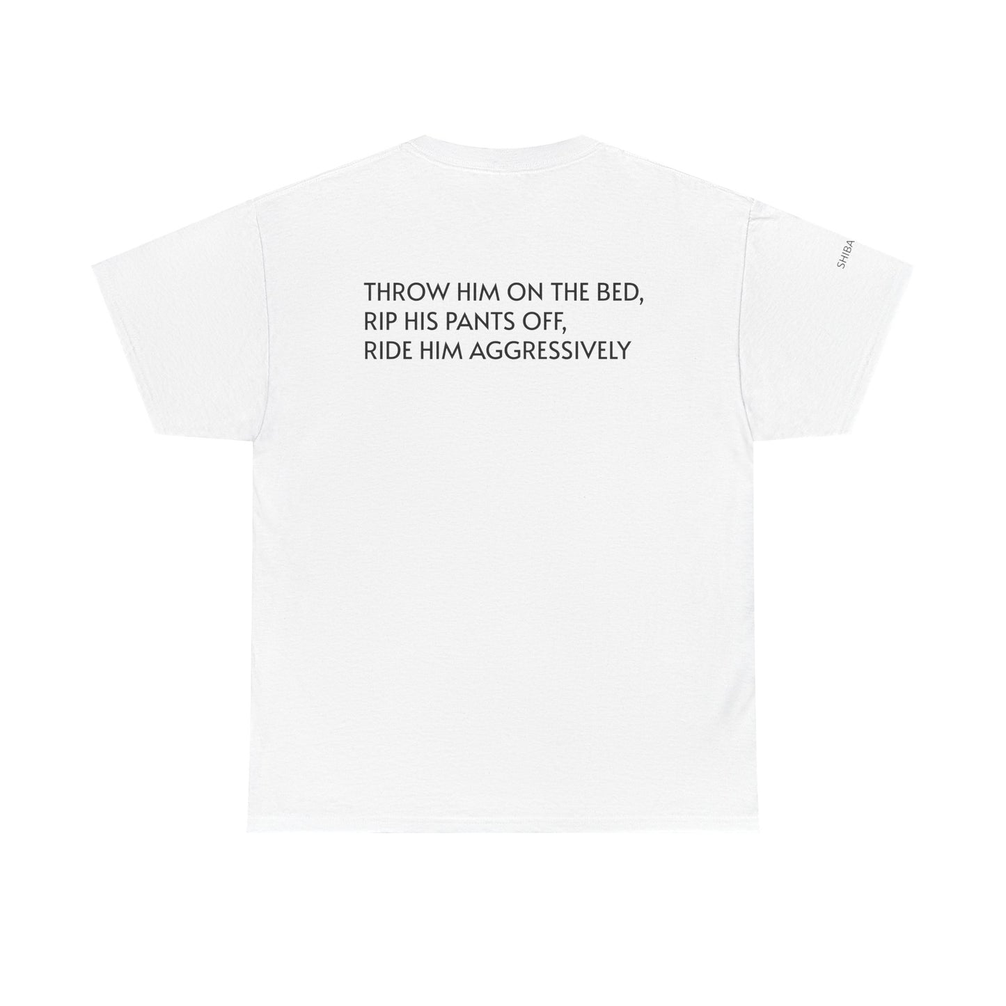 THROW HIM ON THE BED - Unisex Heavy Cotton Tee