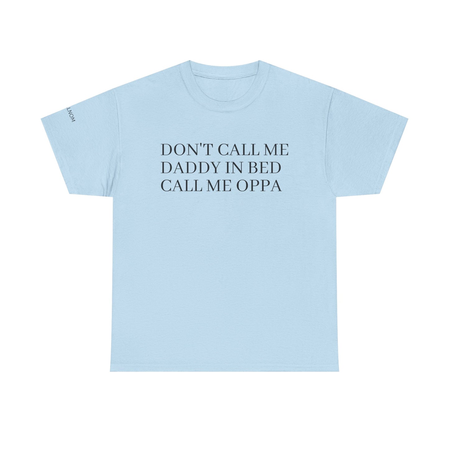 DONT CALL ME DADDY IN BED - Unisex Heavy Cotton Tee