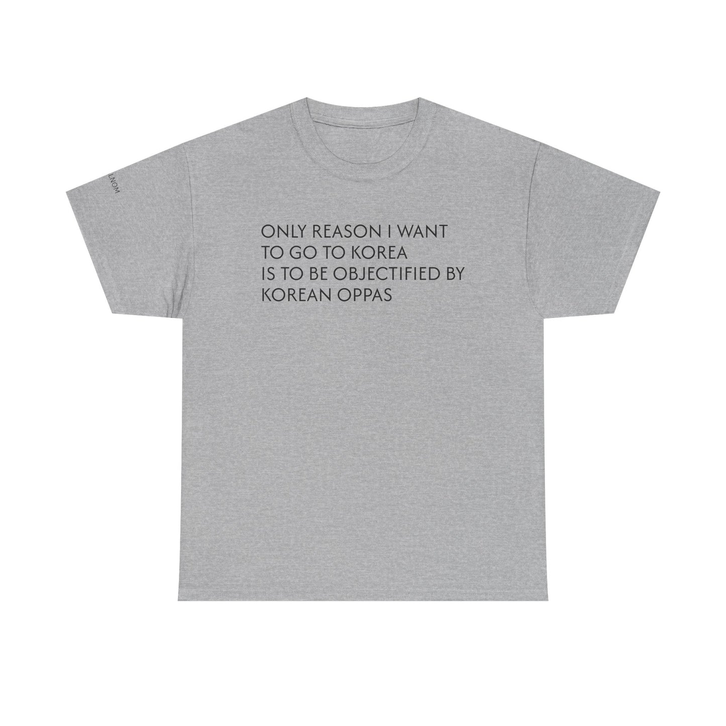 ONLY REASON I WANT TO GO TO KOREA - Unisex Heavy Cotton Tee