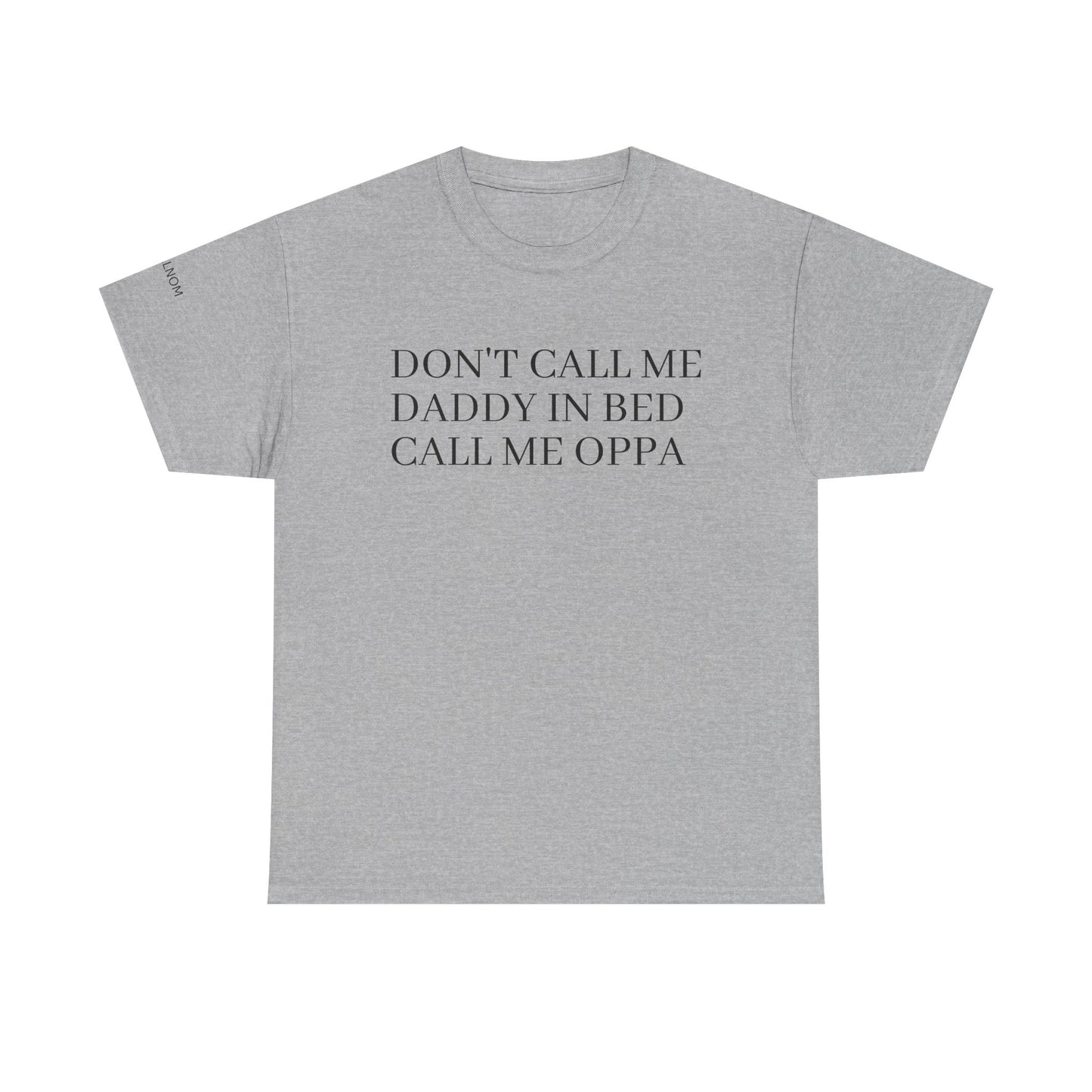 DONT CALL ME DADDY IN BED - Unisex Heavy Cotton Tee