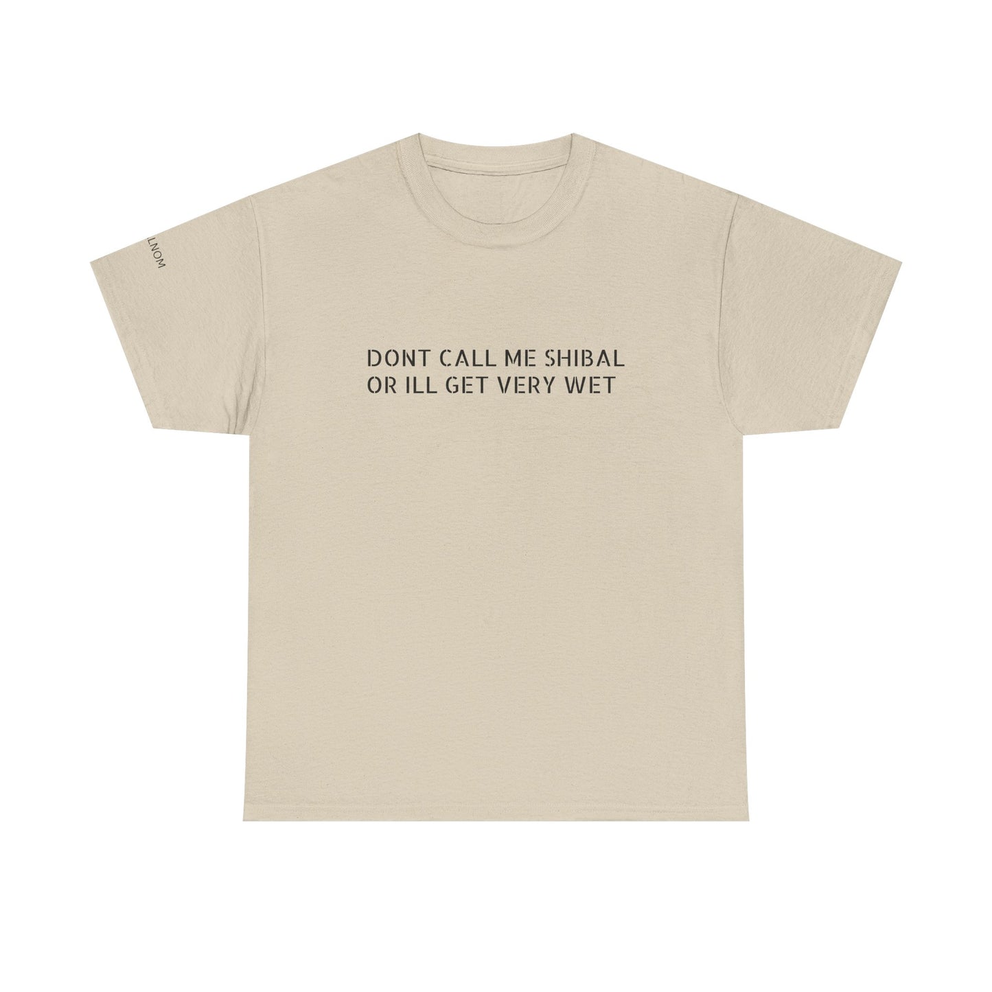 DONT CALL ME SHIBAL - Unisex Heavy Cotton Tee