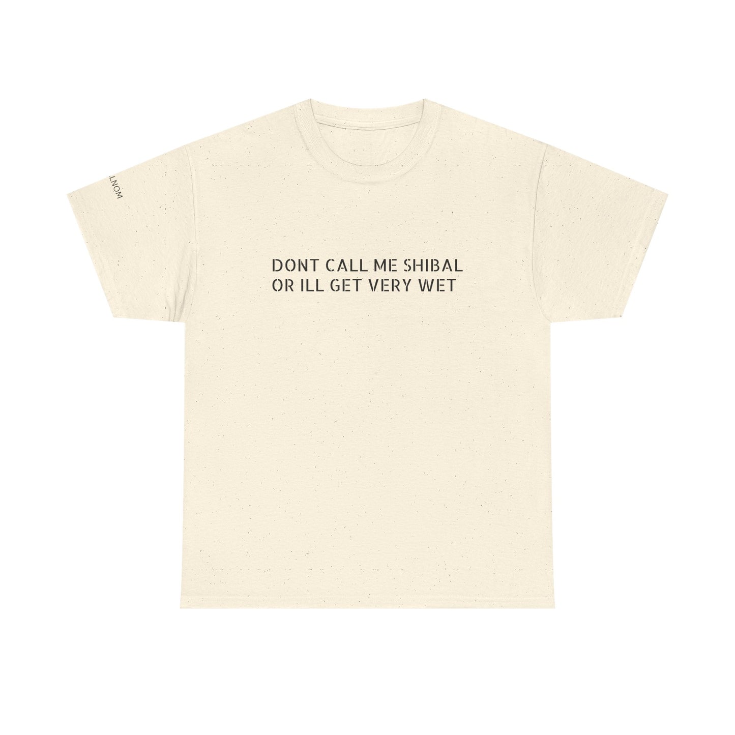 DONT CALL ME SHIBAL - Unisex Heavy Cotton Tee