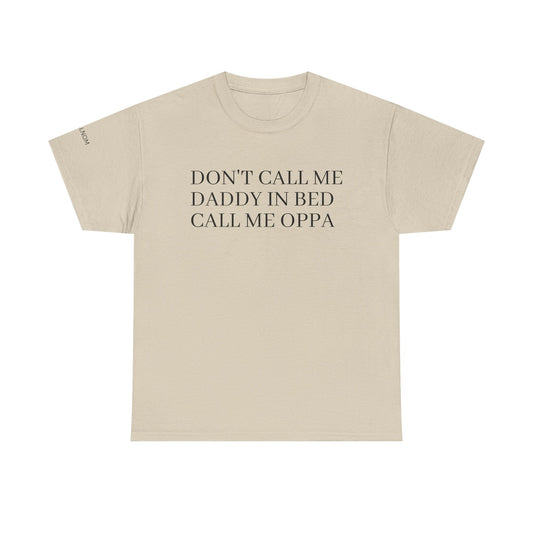 DONT CALL ME DADDY IN BED - Unisex Heavy Cotton Tee
