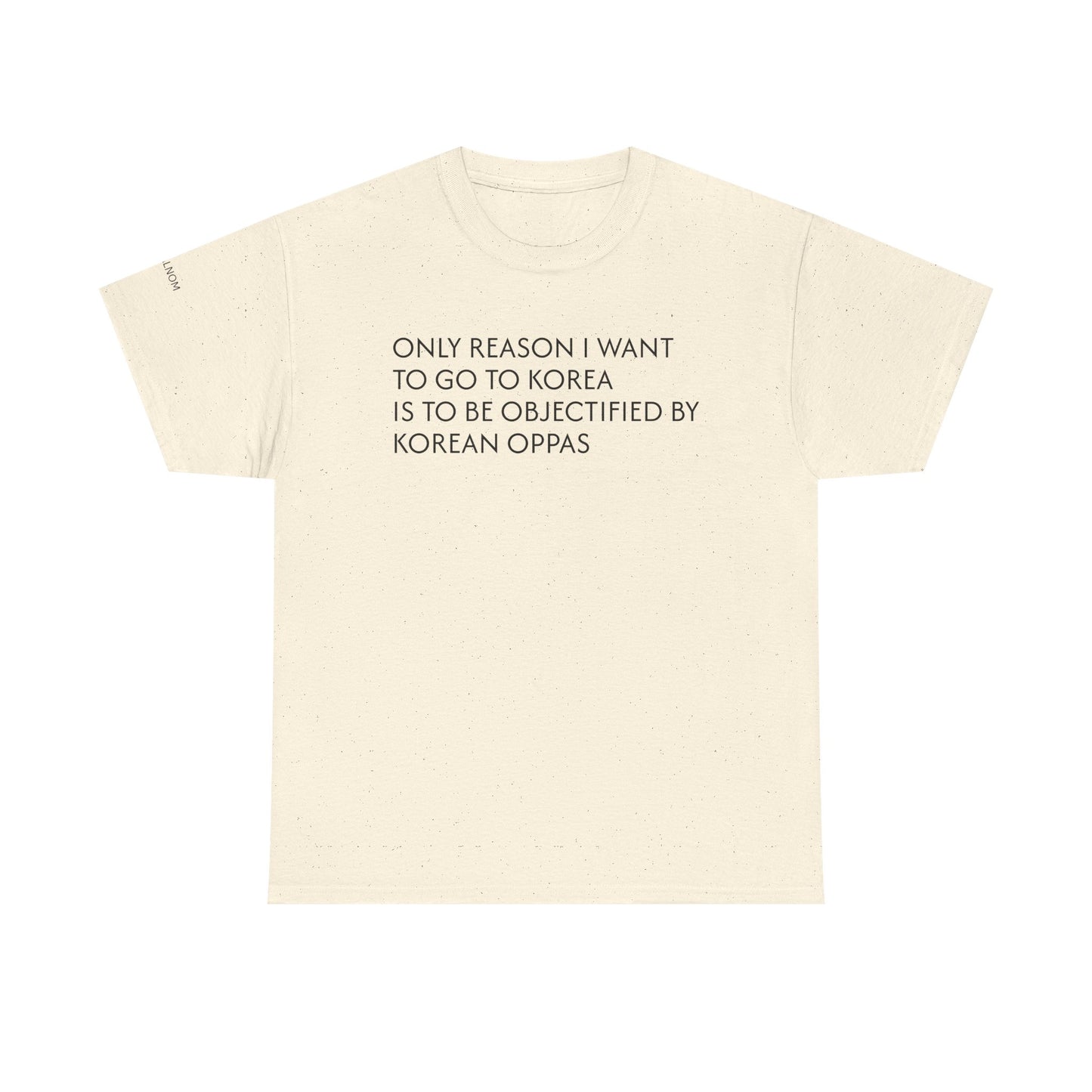 ONLY REASON I WANT TO GO TO KOREA - Unisex Heavy Cotton Tee